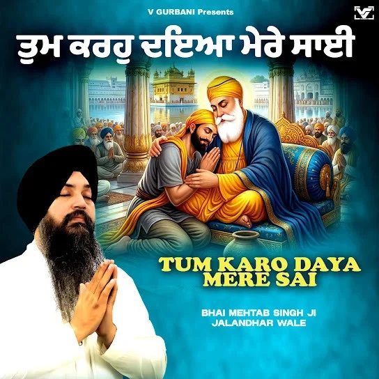 Download Tum Karho Daya Mere Sai Bhai Mehtab Singh Ji Jalandhar wale full mp3 album